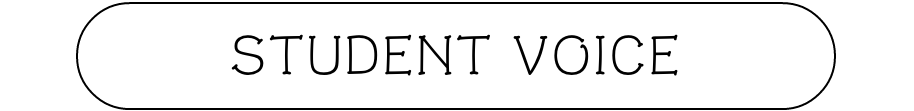 STUDENT VOICE